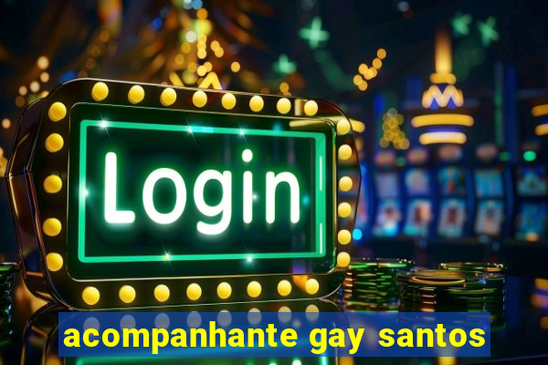 acompanhante gay santos